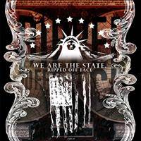 Ripped Off Face : We Are the State